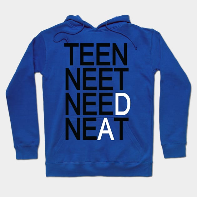 TEEN NEET NEED NEAT Hoodie by Meow Guys